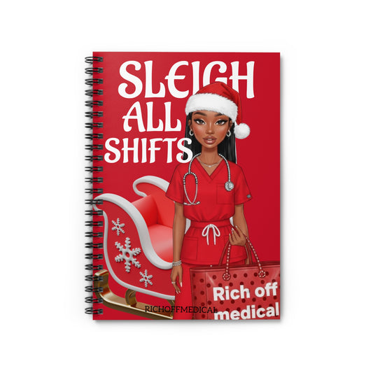 Sleigh All Shifts Nurse Spiral Notebook | Christmas Medical Journal
